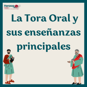 La Tora Oral y sus enseñanzas principales