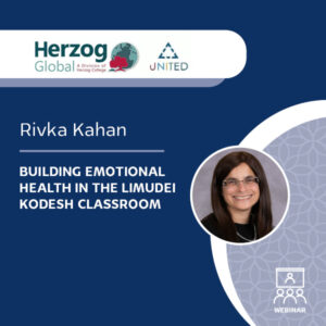 Building Emotional Health in the Classroom with Rivka Kahan